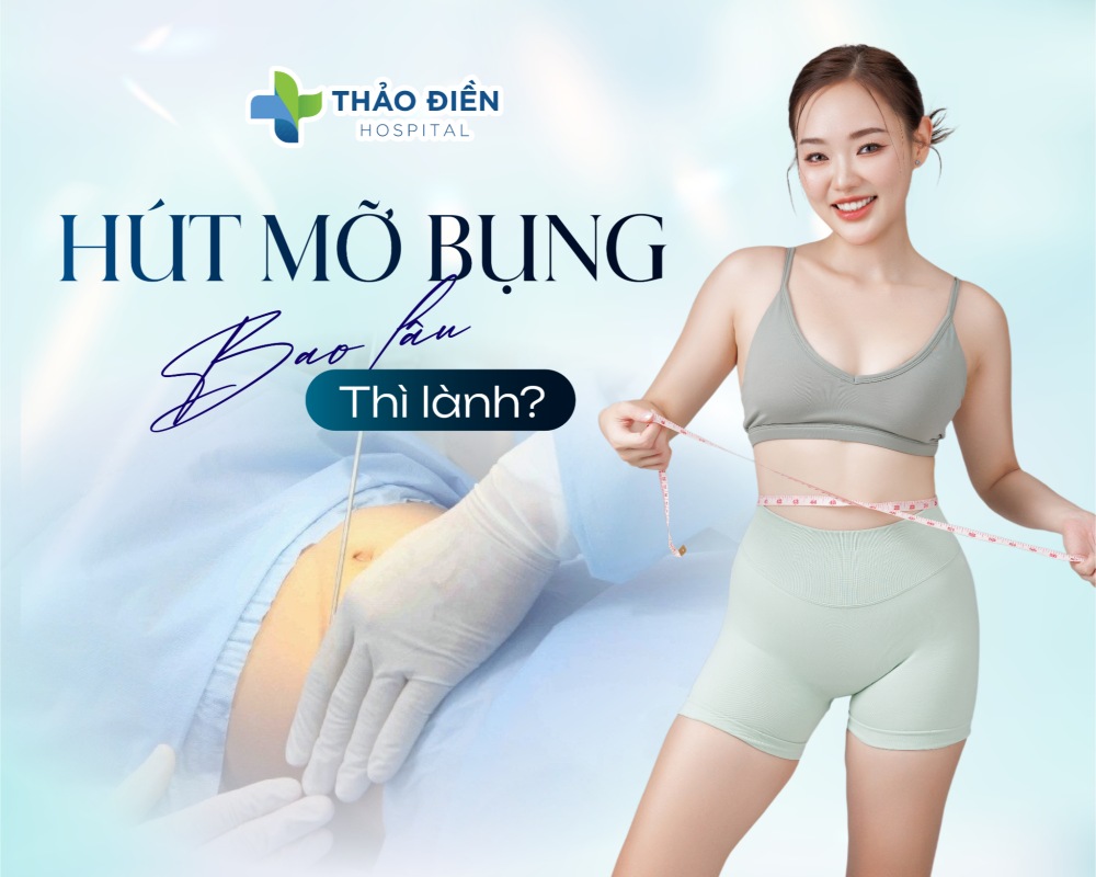 Hút mỡ bụng bao lâu thì lành? Cách chăm sóc để nhanh phục hồi